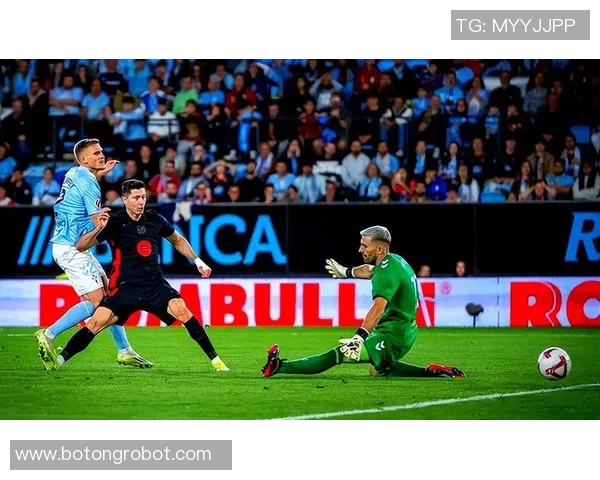 今晚巴萨对阵塞尔塔精彩直播全程跟踪分析与赛前预测